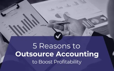 5 Reasons to Outsource Accounting to Boost Profitability