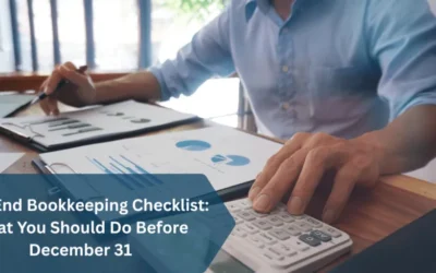Year-End Bookkeeping Checklist: What You Should Do Before December 31